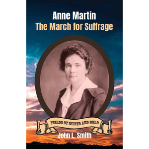 Anne Martin: The March for Suffrage